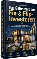 Das Geheimnis der Fix-&-Flip-Investoren